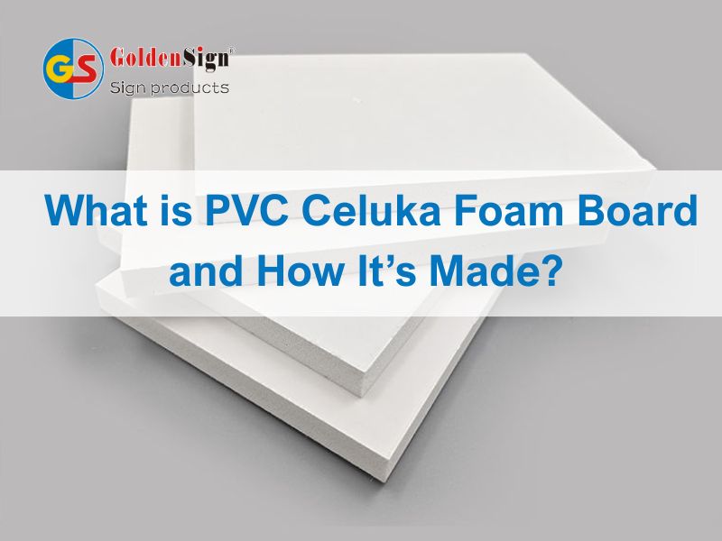¿Qué es el tablero de espuma de PVC Celuka y cómo se fabrica? | Fábrica de tableros de espuma de PVC Goldensign