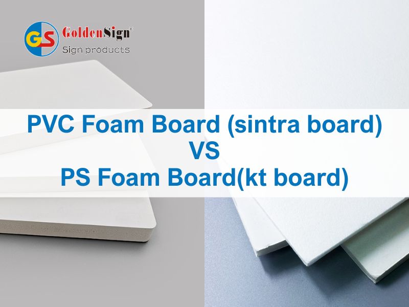 Tablero de espuma de PVC versus tablero de espuma de PS | Fabricante de tableros de espuma de PVC - Goldensign